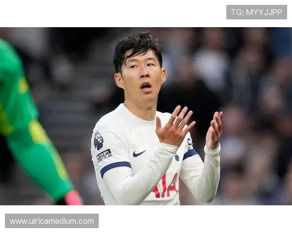 孙兴慜持续提升状态，心态调整助力逆风翻盘表现稳健